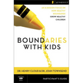 The Boundaries with Kids Participant's Guide: When to Say Yes, How to Say No