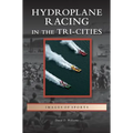 Hydroplane Racing in the Tri-Cities