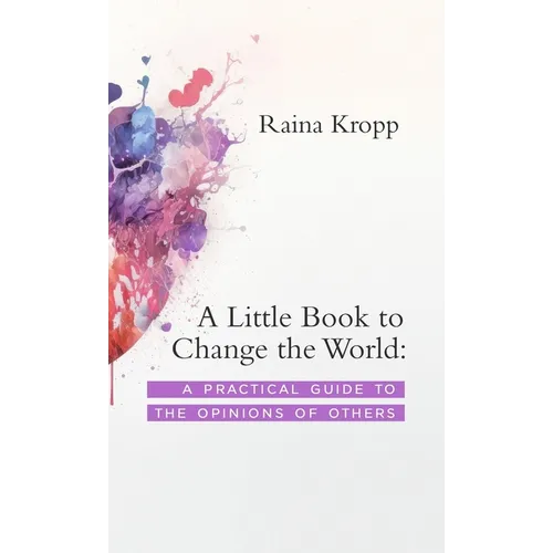 A Little Book to Change the World: A Practical Guide to the Opinions of Others