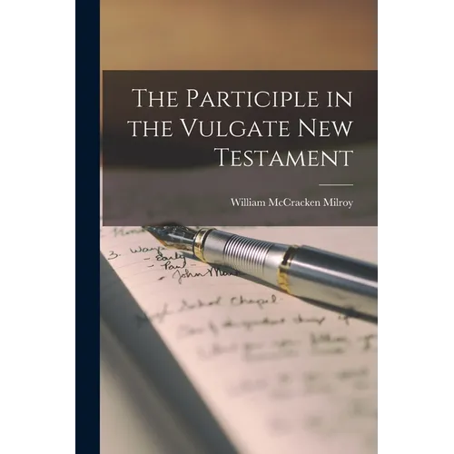 The Participle in the Vulgate New Testament