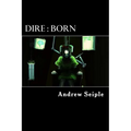 Dire: Born