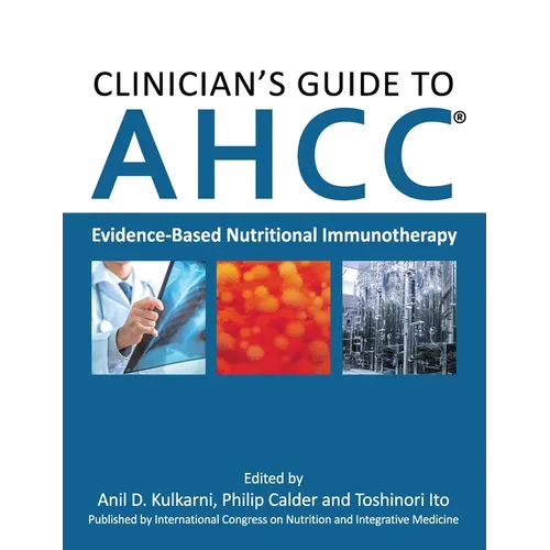 Clinician's Guide to AHCC: Evidence-Based Nutritional Immunotherapy