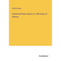 Obstetrical Notes, based on 1,000 Cases of Delivery