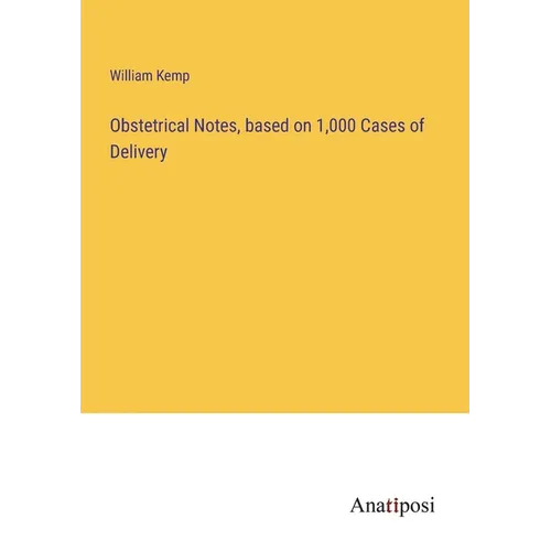 Obstetrical Notes, based on 1,000 Cases of Delivery
