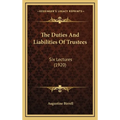 The Duties And Liabilities Of Trustees: Six Lectures (1920)
