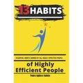 13 Habits of Highly Efficient People: Essential Habits Shared by All Highly Effective People