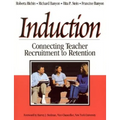 Induction: Connecting Teacher Recruitment to Retention