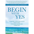 Begin with Yes: 10th Anniversary Edition