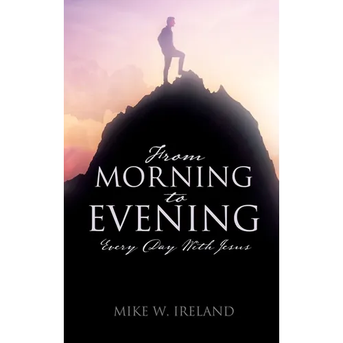From Morning to Evening: Every Day With Jesus