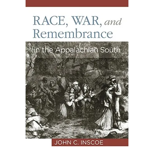 Race, War, and Remembrance in the Appalachian South