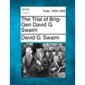 The Trial of Brig-Gen David G. Swaim