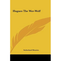 Hugues the Wer-Wolf