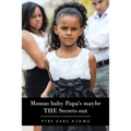 Momas Baby Papa's Maybe the Secrets Out