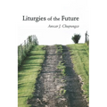 Liturgies of the Future