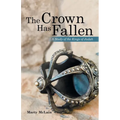 The Crown Has Fallen: A Study of the Kings of Judah