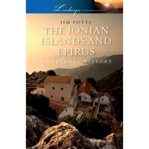 The Ionian Islands and Epirus: A Cultural History