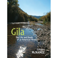 Gila: The Life and Death of an American River (Updated, Expanded)