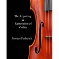 The Repairing & Restoration of Violins