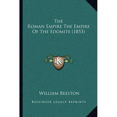 The Roman Empire The Empire Of The Edomite (1853)