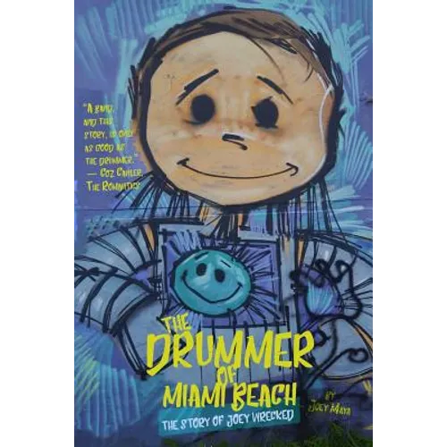 The Drummer of Miami Beach: The Story of Joey Wrecked