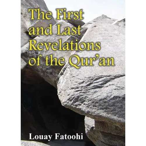 The First and Last Revelations of the Qur'an