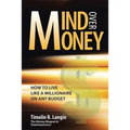 Mind Over Money: How to Live like a Millionaire on ANY Budget