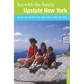 Fun with the Family Upstate New York: Hundreds of Ideas for Day Trips with the Kids