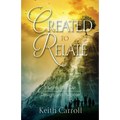Created to Relate: Insights Into Our Design and Purpose