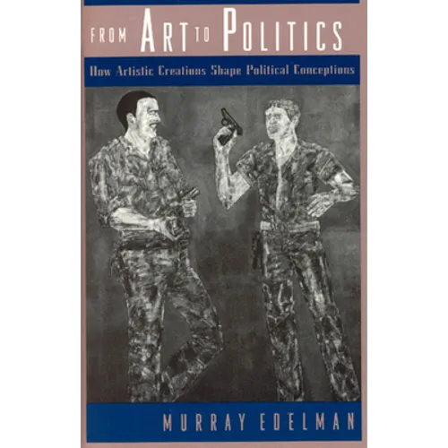 From Art to Politics: How Artistic Creations Shape Political Conceptions