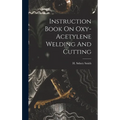 Instruction Book On Oxy-acetylene Welding And Cutting