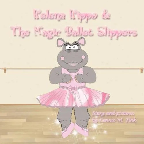 Helena Hippo & The Magic Ballet Slippers