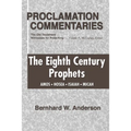 Eighth Century Prophets: Amos, Hosea, Isaiah, Micah