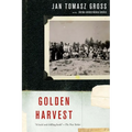 Golden Harvest: Events at the Periphery of the Holocaust