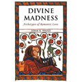 Divine Madness: Archetypes of Romantic Love