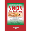 Niacin: The Real Story (Large Print 16pt)