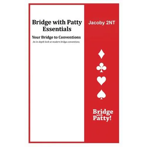 Jacoby 2NT: Bridge with Patty Essentials: Jacoby 2NT