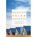 Rooftop Solar Secrets: The Ultimate Guide To Going Solar