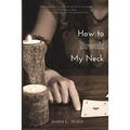 How to Break My Neck