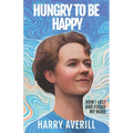 Hungry to Be Happy: How I Lost and Found My Mind