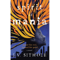 Spirit of Mania: Meant for Evil, Turned for Good A Novel