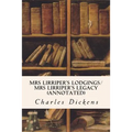 Mrs Lirriper's Lodgings/ Mrs Lirriper's Legacy (annotated)