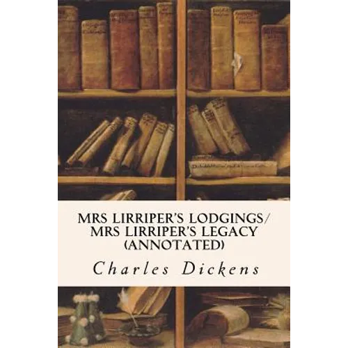 Mrs Lirriper's Lodgings/ Mrs Lirriper's Legacy (annotated)