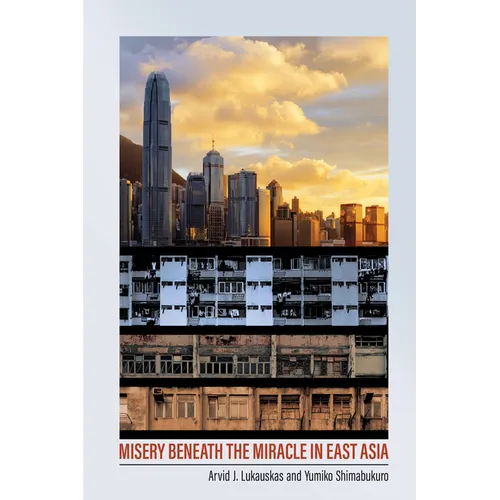 Misery Beneath the Miracle in East Asia