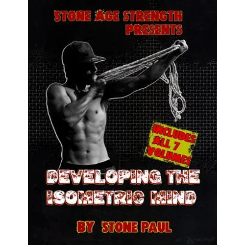 Developing The Isometric Mind: All 7 Volumes