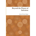 Beyond the Prayer of Salvation