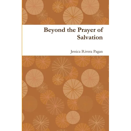 Beyond the Prayer of Salvation