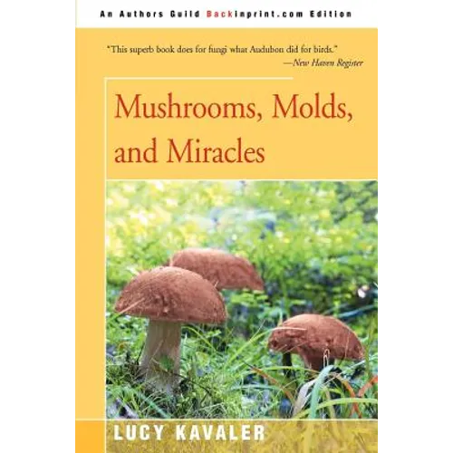 Mushrooms, Molds, and Miracles