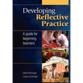 Developing Reflective Practice: A Guide for Beginning Teachers