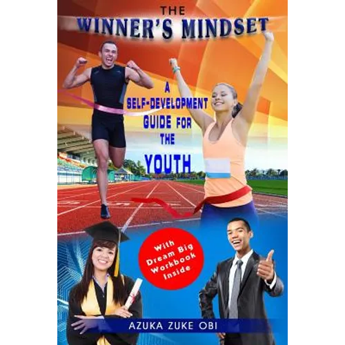 The Winner's Mindset: A Self-Development Guide for The Youth.
