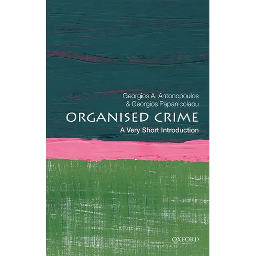 Organized Crime: A Very Short Introduction